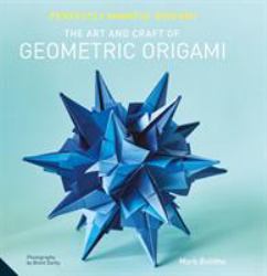 Perfectly Mindful Origami - the Art and Craft of Geometric Origami