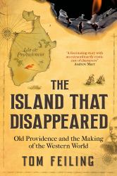 The Island That Disappeared : The Lost History of the Mayflower's Sister Ship and Its Rival Puritan Colony