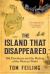 The Island That Disappeared : The Lost History of the Mayflower's Sister Ship and Its Rival Puritan Colony