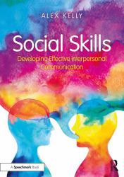 Social Skills : The Theory and Development of Interpersonal Communication