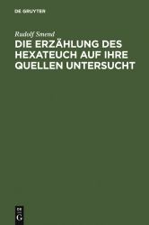 Die Erzählung des Hexateuch Auf Ihre Quellen Untersucht