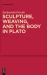 Sculpture, Weaving, and the Body in Plato