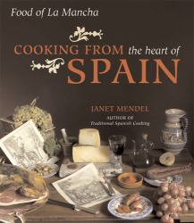 Cooking from the Heart of Spain : Food of la Mancha