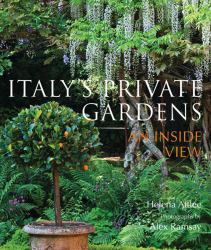 Italy's Private Gardens : An Inside View