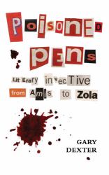 Poisoned Pens : Literary Invective from Amis to Zola
