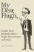 My Dear Hugh, : Letters from Richard Cobb to Hugh Trevor-Roper and Others