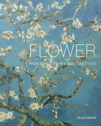 Flower : Paintings by 40 Great Artists