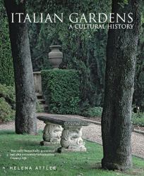 Italian Gardens : A Cultural History
