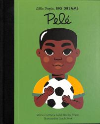 Pele (Little People, Big Dreams)
