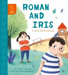 Roman and Iris (a Helping Hand) : A Story of Bullying