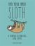 Find Your Inner Sloth : A Journal Celebrating Slow Living