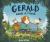 Gerald Needs a Friend Gerald Needs a Friend