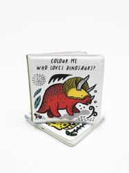 Who Loves Dinosaurs? (Wee Gallery Colour Me Bath Book)