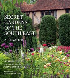 The Secret Gardens of the South East : A Private Tour