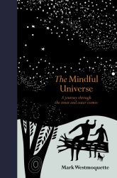 The Mindful Universe : A Journey Through the Inner and Outer Cosmos