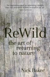 ReWild : The Art of Returning to Nature