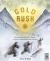Gold Rush : The Untold Story of the First Nations Women Who Started the Klondike Gold Rush