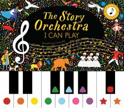 The Story Orchestra: I Can Play : Learn 8 Easy Pieces of Classical Music!