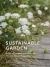 Sustainable Garden : Projects, Insights and Advice for the Eco-Conscious Gardener