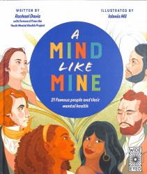 A Mind Like Mine : 21 Stories of Mental Health Disorders
