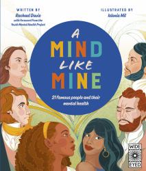 A Mind Like Mine : 21 Famous People and Their Mental Health