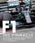 Formula One: the Pinnacle : The Pivotal Events That Made Formula 1 Motorsport's Greatest Series