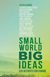 Small World, Big Ideas : Eco-Activists for Change