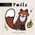Tails (Wee Gallery Touch and Feel)
