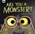Are You a Monster?