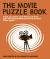 The Movie Puzzle Book : Think You Know Your Hitchcock from Your Herzog? Spielberg from Scorsese? Think Again...
