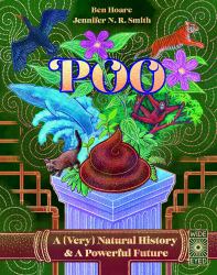 Poo : A (Very) Natural History and a Powerful Future