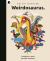 Weirdosaurus : Prehistory's Most Peculiar Dinosaurs
