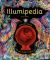 Illumipedia : Wonder at Dinosaurs, Animals, Oceans and Minibeasts with Your Magic Three-Color Lens