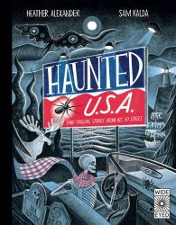 Haunted USA : Spine-Tingling Stories from All 50 States