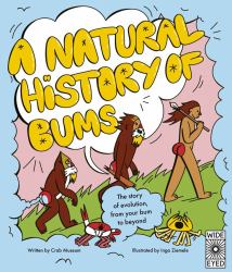 A Natural History of Bums : The Story of Evolution from Beginning to End