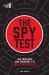 The Spy Test : Use Your Wits and Tradecraft to Solve the Puzzles