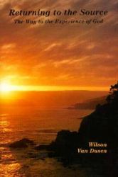 Returning to the Source : The Way to the Experience of God