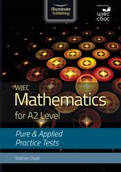 WJEC Mathematics for A2 Level : Pure and Applied Practice Tests