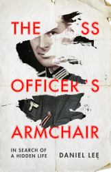 The SS Officer's Armchair : In Search of a Hidden Life