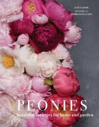 Peonies : Beautiful Varieties for Home and Garden