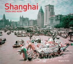Shanghai Then and Now® (Then and Now)
