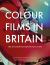 Colour Films in Britain : The Eastmancolor Revolution