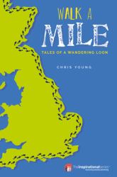 Walk a Mile : Tales of a Wandering Loon