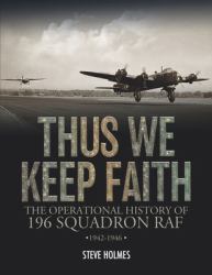Thus We Keep Faith : The Operational History of 196 Squadron RAF 1942-1946