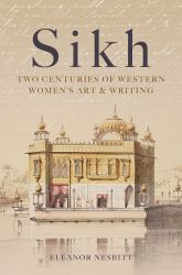 Sikh : Two Centuries of Western Women's Art and Writing