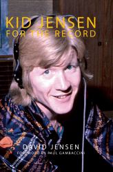 Kid Jensen : For the Record