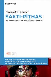 Śakti-Pīṭhas : The Sacred Sites of the Goddess in India