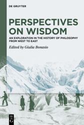 Perspectives on Wisdom : An Exploration in the History of Philosophy from West to East