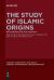 The Study of Islamic Origins : New Perspectives and Contexts