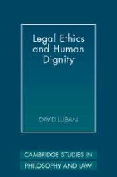 Legal Ethics and Human Dignity
